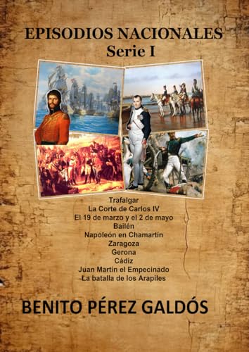 EPISODIOS NACIONALES Serie I: Historia de España, del siglo XIX como una amena novela EPISODIOS NACIONALES Serie I: Historia de España, del siglo XIX como una amena novela von Independently published