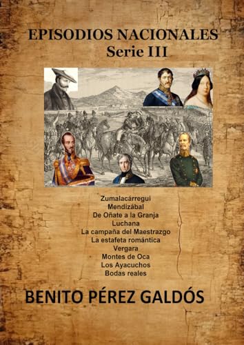 EPISODIOS NACIONALES Serie III: Historia de España, del siglo XIX como una amena novela EPISODIOS NACIONALES Serie III: Historia de España, del siglo XIX como una amena novela von Independently published