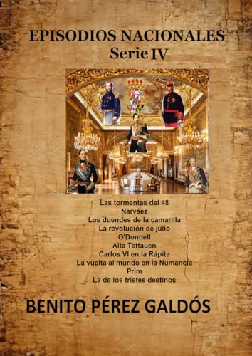 EPISODIOS NACIONALES Serie IV: Historia de España, del siglo XIX como una amena novela EPISODIOS NACIONALES Serie IV: Historia de España, del siglo XIX como una amena novela von Independently published