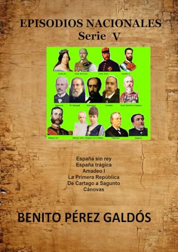 EPISODIOS NACIONALES Serie V: Historia de España, del siglo XIX como una amena novela EPISODIOS NACIONALES Serie V: Historia de España, del siglo XIX como una amena novela von Independently published