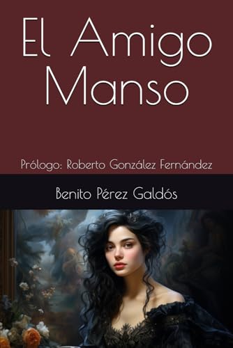 El Amigo Manso: Prólogo: Roberto González Fernández El Amigo Manso: Prólogo: Roberto González Fernández von Independently published
