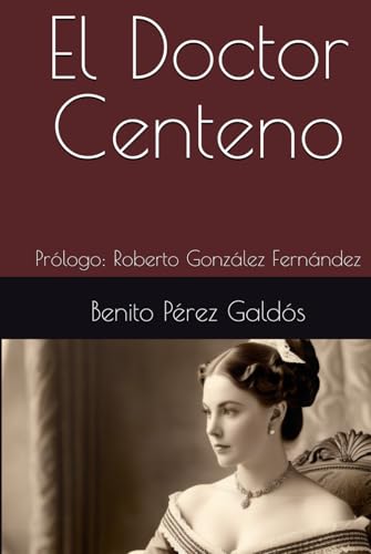 El Doctor Centeno: Prólogo: Roberto González Fernández El Doctor Centeno: Prólogo: Roberto González Fernández von Independently published