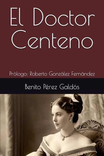El Doctor Centeno: Prólogo: Roberto González Fernández El Doctor Centeno: Prólogo: Roberto González Fernández von Independently published