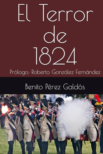 El Terror de 1824: Prólogo: Roberto González Fernández El Terror de 1824: Prólogo: Roberto González Fernández von Independently published