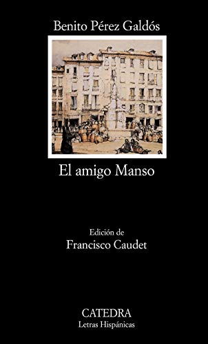 El amigo Manso (Letras Hispánicas, Band 513)