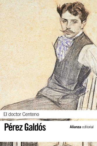 El doctor Centeno (El libro de bolsillo - Bibliotecas de autor - Biblioteca Pérez Galdós)