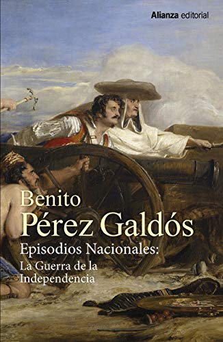 Episodios Nacionales: La Guerra de la Independencia [Estuche]: Trafalgar. La Corte de Carlos IV. El 16 de marzo y el 2 de mayo. Bailén. Napoléon en ... La batalla de los Arapiles (13/20)