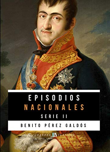 Episodios Nacionales: Serie II Episodios Nacionales: Serie II