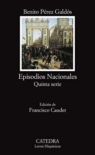 Episodios nacionales : quinta serie (Letras Hispánicas, Band 610)