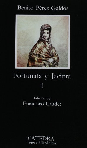 Fortunata y Jacinta, I (Letras Hispanicas / Hispanic Writings, Band 185)