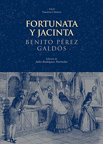 Fortunata y Jacinta (Nuestros clásicos, Band 38) von Ediciones Akal
