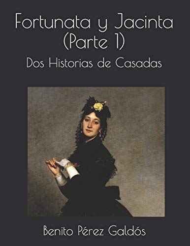 Fortunata y Jacinta (Parte 1): Dos Historias de Casadas von Independently Published