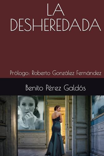 LA DESHEREDADA: Prólogo: Roberto González Fernández LA DESHEREDADA: Prólogo: Roberto González Fernández von Independently published