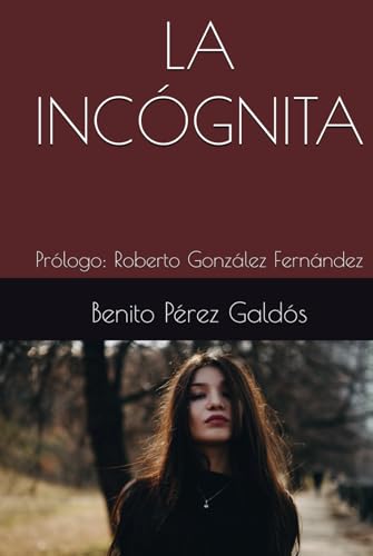 LA INCÓGNITA: Prólogo: Roberto González Fernández LA INCÓGNITA: Prólogo: Roberto González Fernández von Independently published