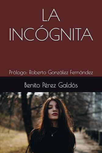 LA INCÓGNITA: Prólogo: Roberto González Fernández LA INCÓGNITA: Prólogo: Roberto González Fernández von Independently published