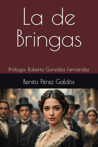 La de Bringas: Prólogo: Roberto González Fernández La de Bringas: Prólogo: Roberto González Fernández von Independently published