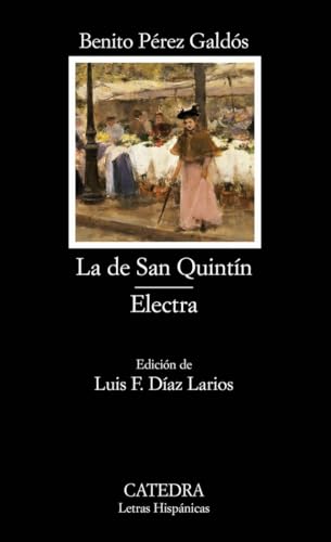 La de San Quintín ; Electra (Letras Hispánicas, Band 535)