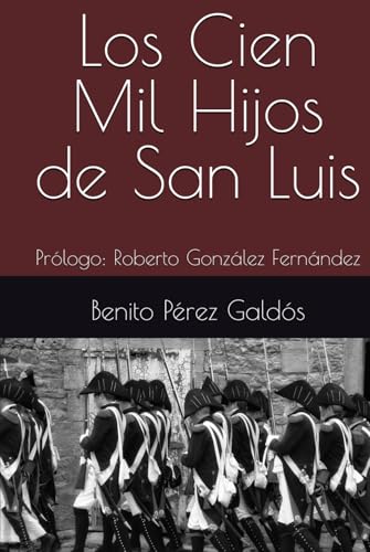 Los Cien Mil Hijos de San Luis: Prólogo: Roberto González Fernández Los Cien Mil Hijos de San Luis: Prólogo: Roberto González Fernández von Independently published