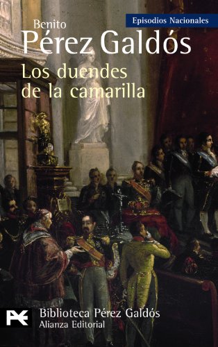 Los duendes de la camarilla : -: Episodios Nacionales, 33 / Cuarta serie (El libro de bolsillo - Bibliotecas de autor - Biblioteca Pérez Galdós - Episodios Nacionales, Band 4)