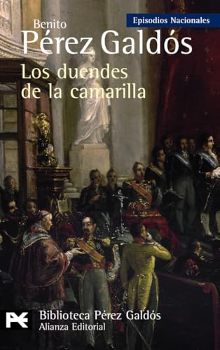 Los duendes de la camarilla : -: Episodios Nacionales, 33 / Cuarta serie (El libro de bolsillo - Bibliotecas de autor - Biblioteca Pérez Galdós - Episodios Nacionales, Band 33) von ALIANZA