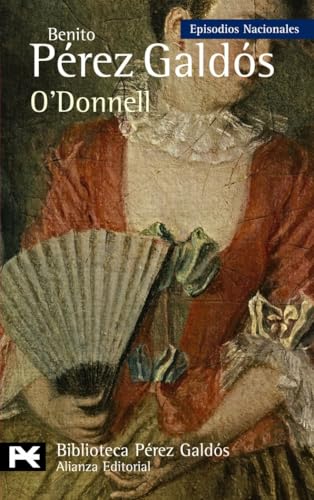 O'Donnell: Episodios Nacionales, 35/Cuarta serie (El libro de bolsillo - Bibliotecas de autor - Biblioteca Pérez Galdós - Episodios Nacionales, Band 35) von Alianza Editorial