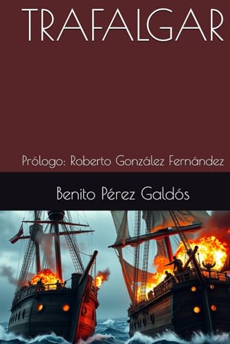TRAFALGAR: Prólogo: Roberto González Fernández TRAFALGAR: Prólogo: Roberto González Fernández von Independently published