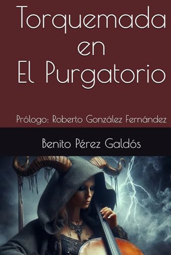 Torquemada en El Purgatorio: Prólogo: Roberto González Fernández Torquemada en El Purgatorio: Prólogo: Roberto González Fernández von Independently published