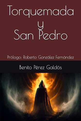 Torquemada y San Pedro: Prólogo: Roberto González Fernández Torquemada y San Pedro: Prólogo: Roberto González Fernández von Independently published