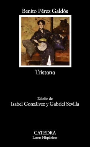 Tristana (Letras Hispánicas, Band 627) von Ediciones Cátedra