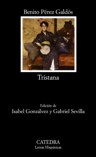 Tristana (Letras Hispánicas, Band 627)