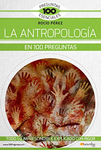 La antropología en 100 preguntas (100 Preguntas esenciales) von Nowtilus
