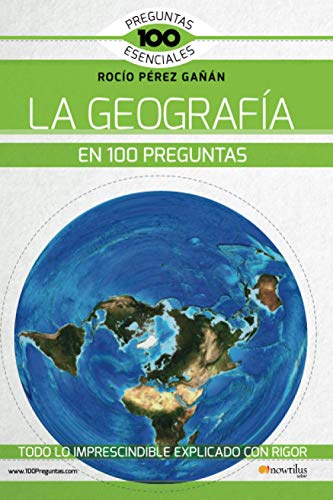 La geografía en 100 preguntas (100 Preguntas Esenciales) von Nowtilus