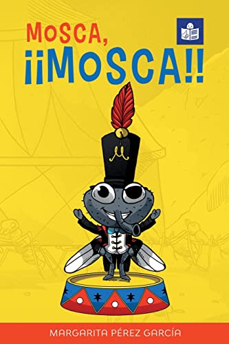 Mosca, ¡¡Mosca!!: Spanish-English in Easy-to-Read format (Por si las moscas: a collection of easy Spanish stories for beginning language learners) Mosca, ¡¡Mosca!!: Spanish-English in Easy-to-Read format (Por si las moscas: a collection of easy Spanish stories for beginning language learners)