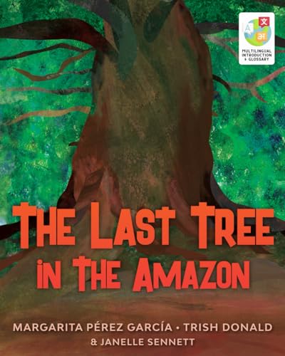 The Last Tree in the Amazon: Learn English with an Easy, Beginner-Level Story (ELT Graded Reader | A1) von Margarita Pérez García