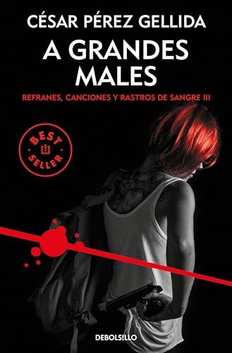 A grandes males (Refranes, canciones y rastros de sangre 3) (Best Seller, Band 3)