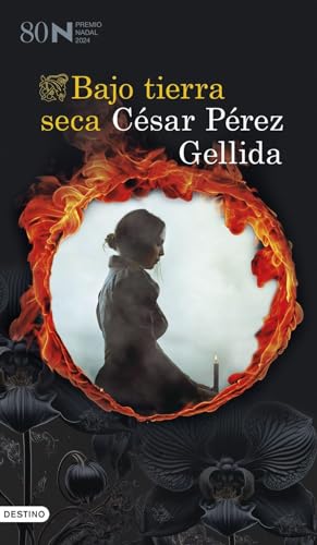 Bajo tierra seca: Premio Nadal 2024 (Áncora & Delfín, Band 1) von Ediciones Destino.