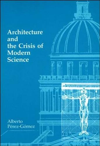 Architecture and the Crisis of Modern Science (Mit Press) von MIT Press