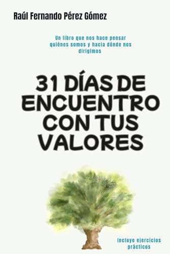 31 días de encuentro con tus valores: Reflexiones y ejercicios diarios para reconectar con lo que realmente importa von Independently published