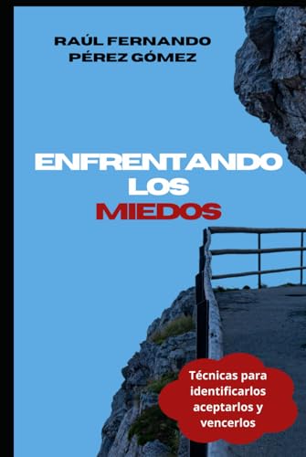Enfrentando los miedos: Supera tus miedos y avanza con confianza von Independently published