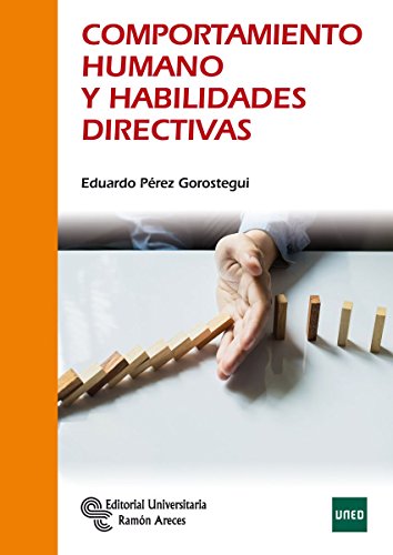 Comportamiento humano y habilidades directivas (Manuales) von Editorial Universitaria Ramón Areces