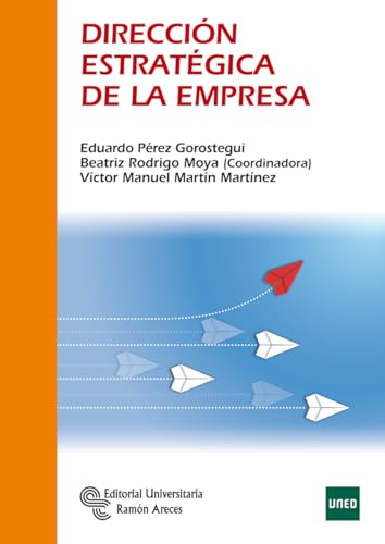 Dirección estratégica de la empresa (Manuales) von Editorial Universitaria Ramón Areces