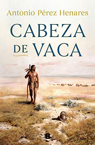 Cabeza de Vaca (Histórica) von B (Ediciones B)