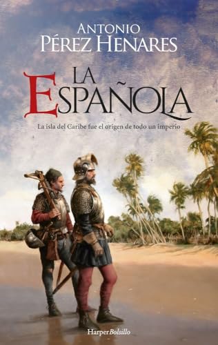 La Española: Una isla en el Caribe fue el origen de todo un imperio von Harper Bolsillo