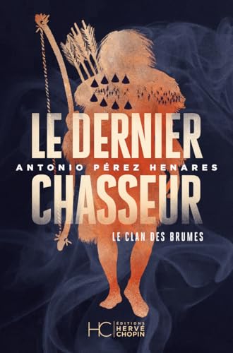 Le clan des brumes - Tome 03 Le dernier chasseur von HERVE CHOPIN