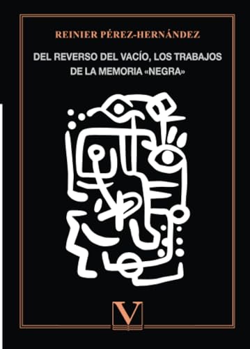 Del reverso del vacío, los trabajos de la memoria «negra» (Biblioteca Cubana, Band 1) von Editorial Verbum