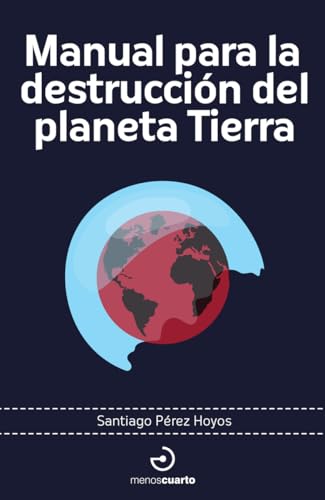 Manual para la destrucción del planeta Tierra (Arca de Darwin, Band 21) von MENOSCUARTO EDICIONES