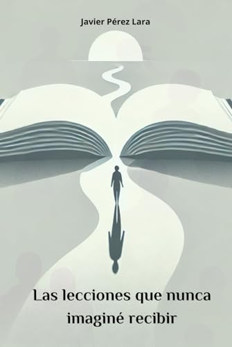 Las lecciones que nunca imaginé recibir von Independently published