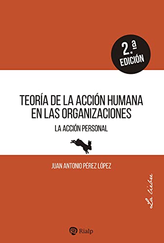 Teoría de la acción humana en las organizaciones: La acción personal (Empresa y Humanismo) von EDICIONES RIALP S.A.