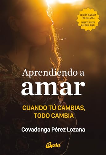 Aprendiendo a amar: Cuando tú cambias, todo cambia (Psicoemoción)