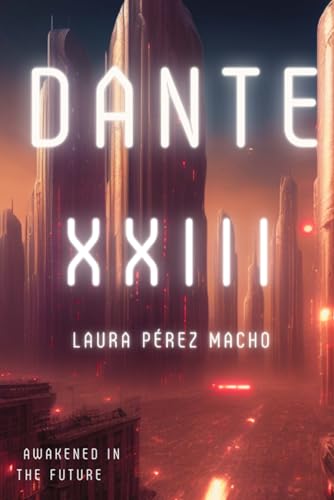 Dante XXIII: Awakened in the future